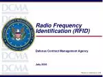 Radio Frequency Identification (RFID) Defense Contract Management Agency July 2006 - slide 1