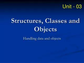 Structures, Classes and Objects