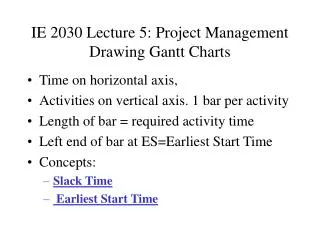 IE 2030 Lecture 5: Project Management Drawing Gantt Charts