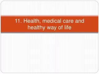 11. Health, medical care and healthy way of life