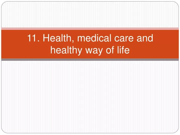 11 health medical care and healthy way of life