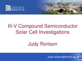 III-V Compound Semiconductor Solar Cell Investigations Judy Rorison