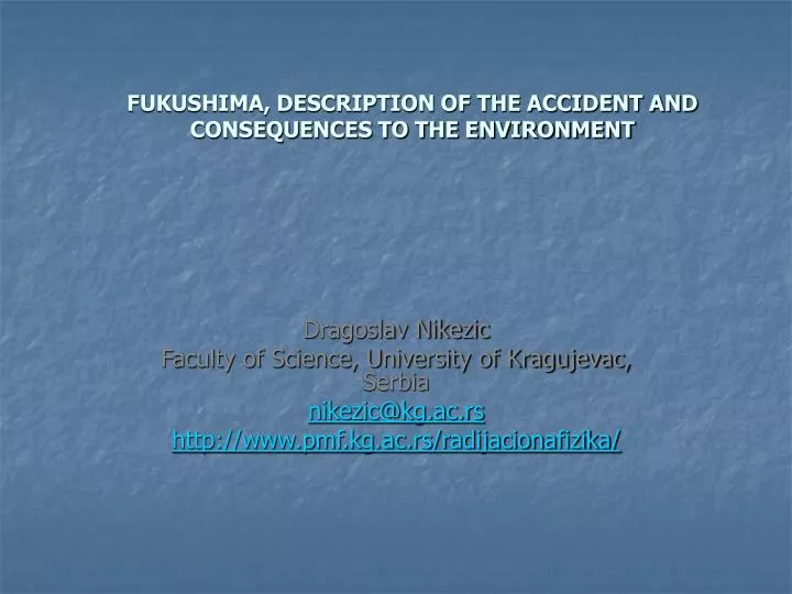 fukushima description of the accident and consequences to the environment