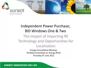 Independent Power Purchase; BID Windows One &amp; Two