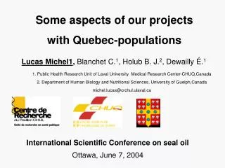 Some aspects of our projects with Quebec-populations