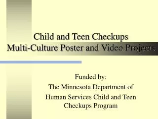 Child and Teen Checkups Multi-Culture Poster and Video Projects