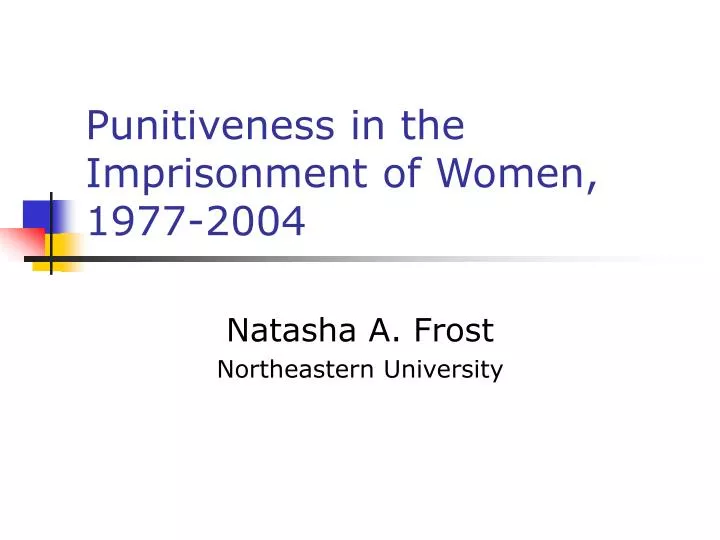 punitiveness in the imprisonment of women 1977 2004