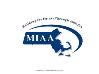 WHAT IS THE MIAA?