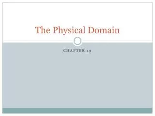 The Physical Domain