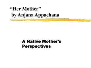 “Her Mother” by Anjana Appachana