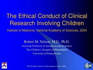 The Ethical Conduct of Clinical Research Involving Children Institute of Medicine, National Academy of Sciences, 2004