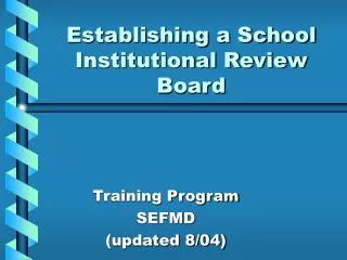 Establishing a School Institutional Review Board