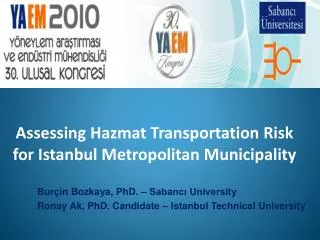 Burçin Bozkaya, PhD. – Sabancı University Ronay Ak , PhD. Candidate – Istanbul Technical University