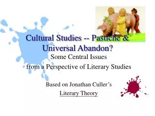 Cultural Studies -- Pastiche &amp; Universal Abandon?