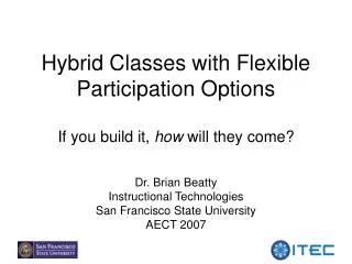 Hybrid Classes with Flexible Participation Options If you build it, how will they come?