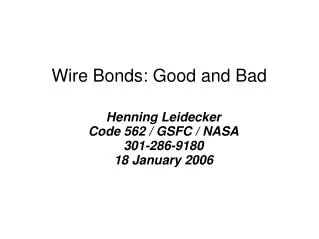 Wire Bonds: Good and Bad