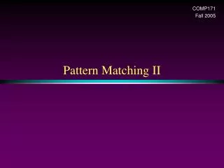 Pattern Matching II
