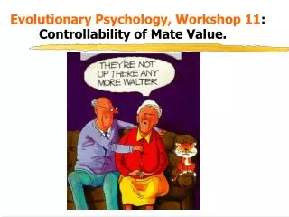 Evolutionary Psychology, Workshop 11 : 	Controllability of Mate Value.