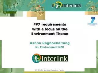 FP7 requirements with a focus on the Environment Theme Ashna Raghoebarsing NL Environment NCP