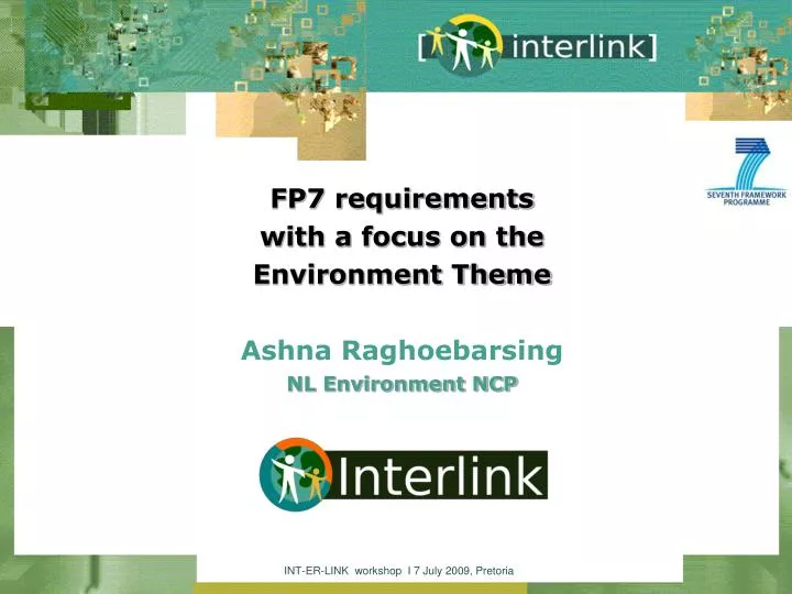 fp7 requirements with a focus on the environment theme ashna raghoebarsing nl environment ncp