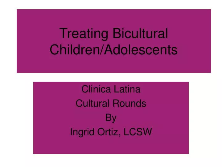 treating bicultural children adolescents