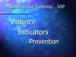Stopping the Violence….VIP
