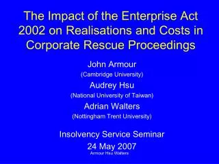 The Impact of the Enterprise Act 2002 on Realisations and Costs in Corporate Rescue Proceedings