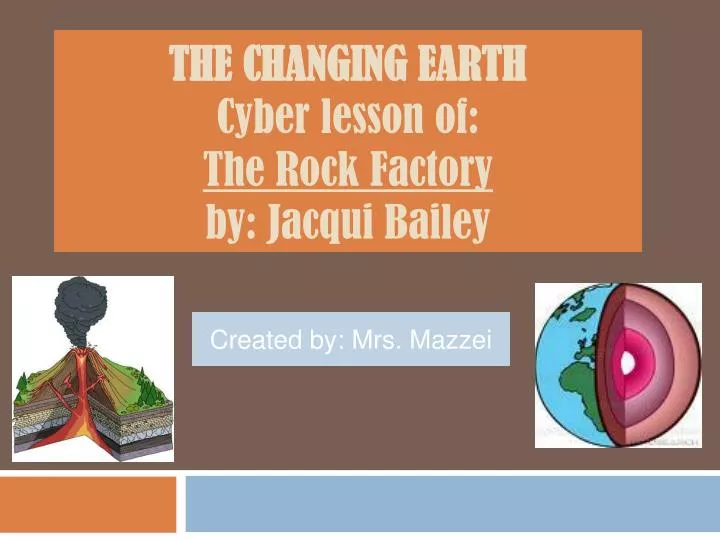 the changing earth cyber lesson of the rock factory by jacqui bailey