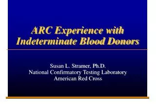 ARC Experience with Indeterminate Blood Donors