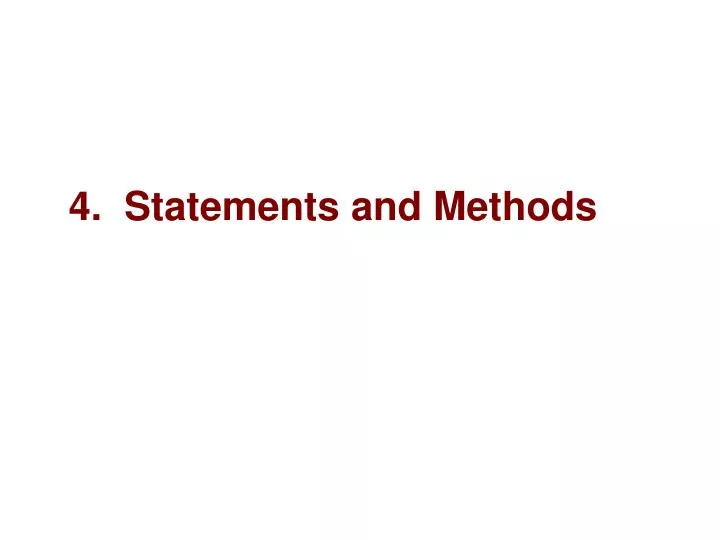 4 statements and methods