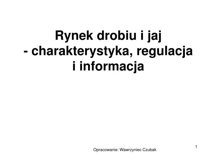 rynek drobiu i jaj charakterystyka regulacja i informacja