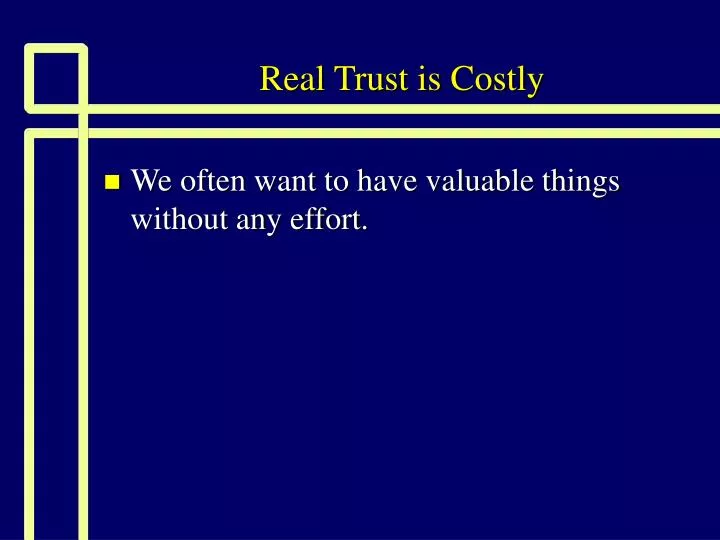 real trust is costly