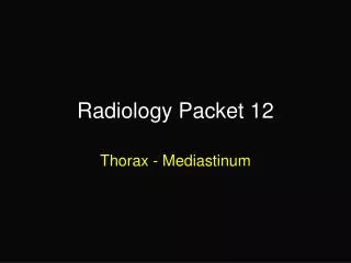 Radiology Packet 12