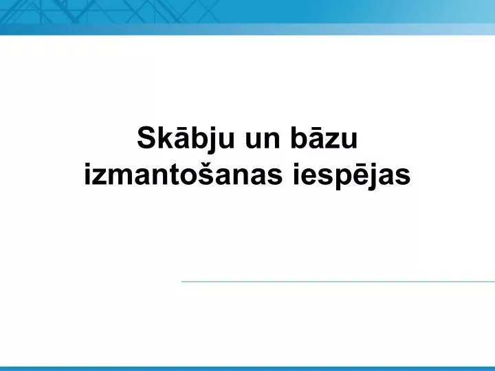 sk bju un b zu izmanto anas iesp jas