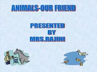 ANIMALS-OUR FRIEND
