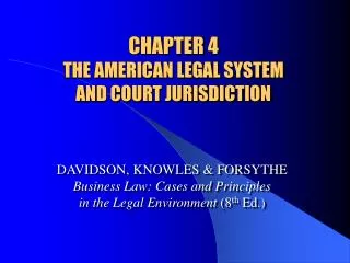 CHAPTER 4 THE AMERICAN LEGAL SYSTEM AND COURT JURISDICTION