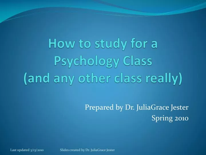 how to study for a psychology class and any other class really