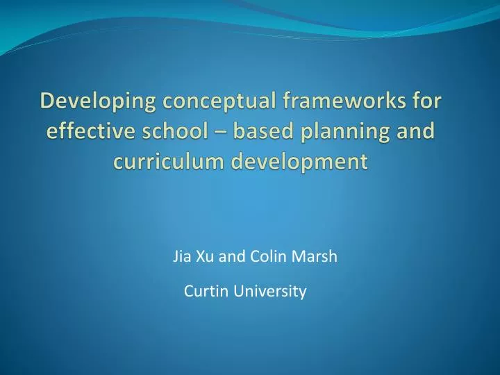 developing conceptual frameworks for effective school based planning and curriculum development