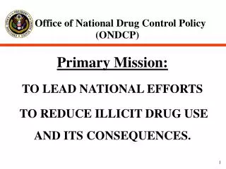 Office of National Drug Control Policy 		 (ONDCP)