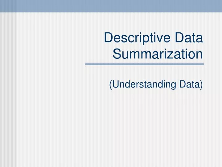descriptive data summarization understanding data