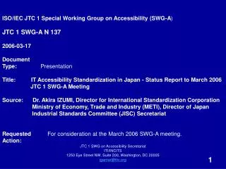 ISO/IEC JTC 1 Special Working Group on Accessibility (SWG-A ) JTC 1 SWG-A N 137 2006-03-17 Document Type:	 Pre