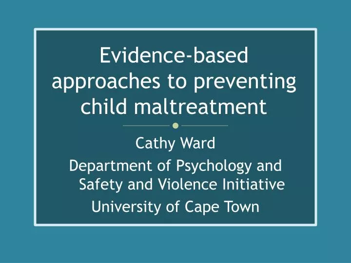 evidence based approaches to preventing child maltreatment