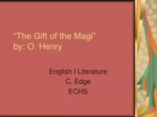 “The Gift of the Magi” by: O. Henry