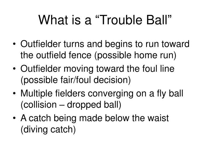 what is a trouble ball