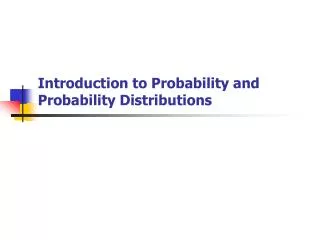 Introduction to Probability and Probability Distributions