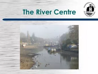 The River Centre