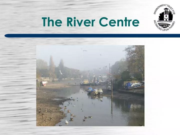 the river centre