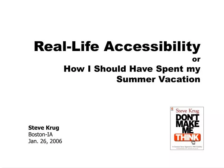 real life accessibility or how i should have spent my summer vacation