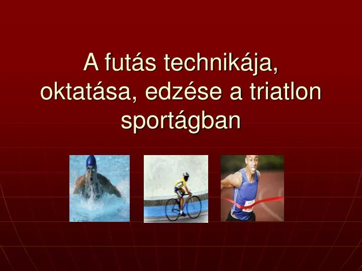 a fut s technik ja oktat sa edz se a triatlon sport gban