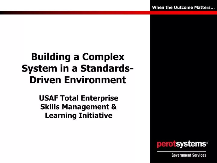building a complex system in a standards driven environment